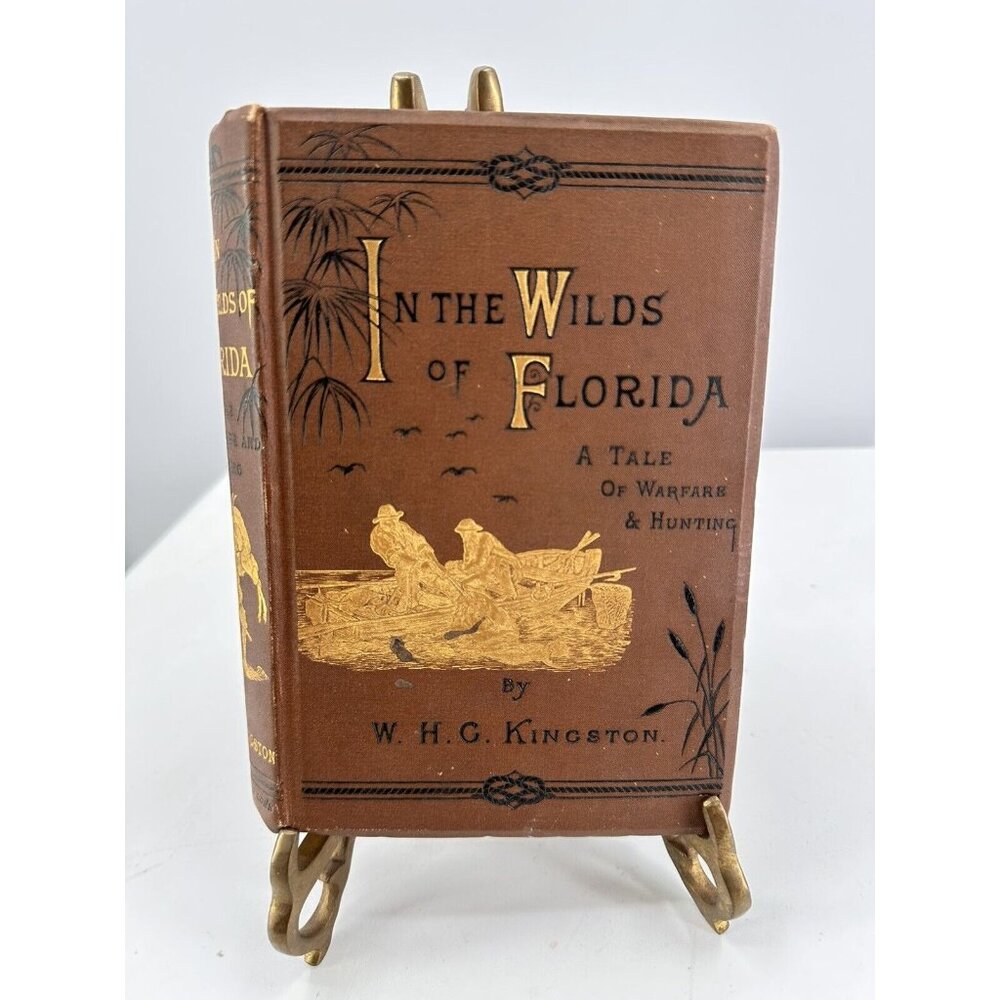 In the Wilds of Florida. W.H.G. Kingston. 1880. 1st ed. (AB)